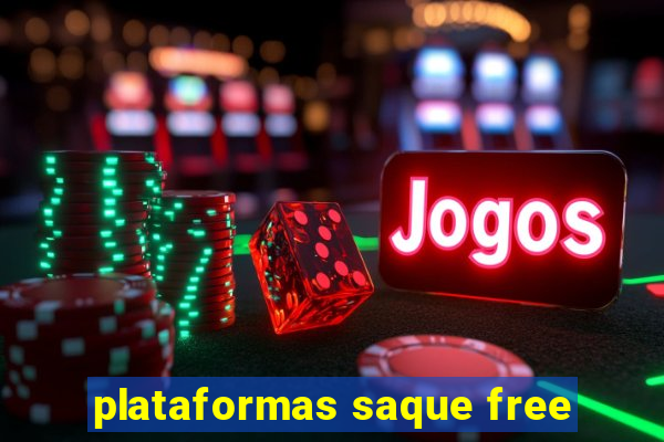 plataformas saque free